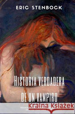 Historia verdadera de un vampiro: Edición Bilingüe Martinez Sanz, Hector 9781519555922 Createspace Independent Publishing Platform