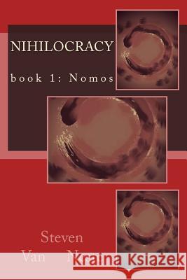 Nihilocracy (Book 1: Nomos) Steven Va 9781519556868 Createspace Independent Publishing Platform