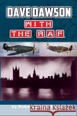Dave Dawson with the R.A.F. Robert Sidney Bowen 9781519556936 Createspace Independent Publishing Platform