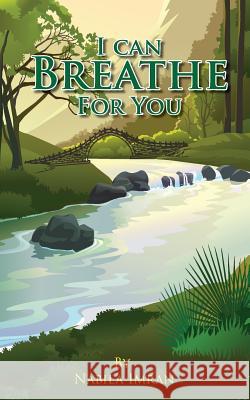 I can breathe for you Imran, Nabila 9781519558558 Createspace Independent Publishing Platform