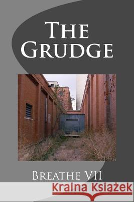 Breathe VII: The Grudge Wendy L. Koenig Vince Michaud Michelle Lynn Carde 9781519558985 Createspace Independent Publishing Platform