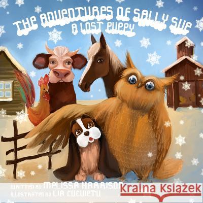 The Adventures of Sally Sue: A Lost Puppy Melissa Harrison Lia Cucuietu 9781519559401