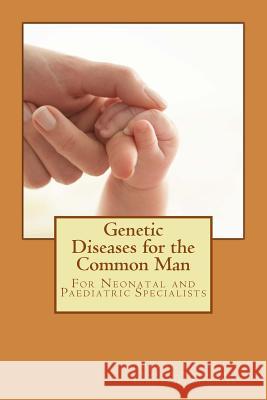 Genetic Diseases for the Common Man Afrasiab Kha Shoaib Bhat Mohammad Naveed Afza 9781519564085 