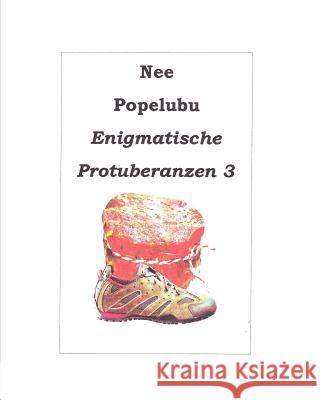 Protuberanzen 3 Nee Popelubu 9781519564320 Createspace Independent Publishing Platform