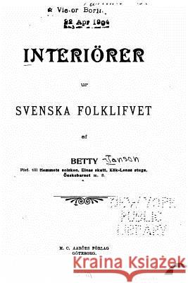 Interiörer Ur Svenska Folklifvet Betty 9781519565013
