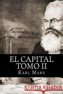 El Capital: Tomo II Karl Marx 9781519565815 Createspace Independent Publishing Platform