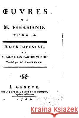 Oeuvres de M. Fielding - Tome X Henry Fielding 9781519567499 Createspace Independent Publishing Platform