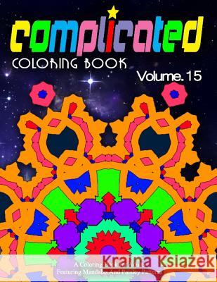 COMPLICATED COLORING BOOKS - Vol.15: women coloring books for adults Charm, Jangle 9781519567581 Createspace Independent Publishing Platform