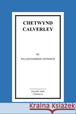 Chetwynd Calverley William Harriso 9781519567642 Createspace Independent Publishing Platform