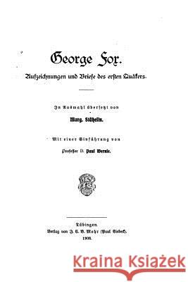 George Fox, Aufzeichnungen und Briefe des ersten Quäkers Fox, George 9781519570390