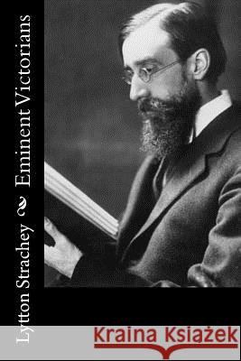 Eminent Victorians Lytton Strachey 9781519571618