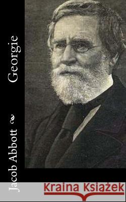 Georgie Jacob Abbott 9781519572943 Createspace Independent Publishing Platform