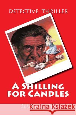 A Shilling for Candles Josephine Tey 9781519573391 Createspace Independent Publishing Platform