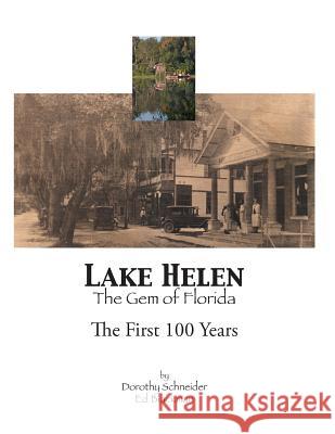 Lake Helen the Gem of Florida: The First 100 Years Dorothy Schneider Ed L. Blackman 9781519574510 Createspace Independent Publishing Platform