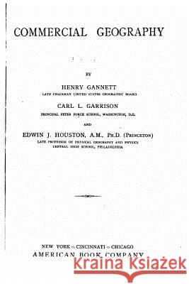 Commercial geography Gannett, Henry 9781519574602