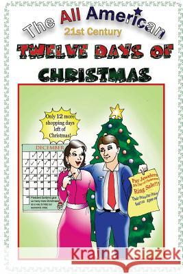 The 21st Century All American Twelve Days of Christmas MS Natalie J. Totire 9781519576545 Createspace Independent Publishing Platform