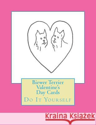 Biewer Terrier Valentine's Day Cards: Do It Yourself Gail Forsyth 9781519577306