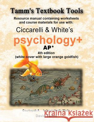 Ciccarelli and White's Psychology+ 4th Edition for AP* Student Workbook: Relevant daily assignments tailor-made for the Ciccarelli text Tamm, David 9781519578143 Createspace Independent Publishing Platform