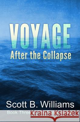 Voyage After the Collapse Scott B Williams 9781519583307 Createspace Independent Publishing Platform