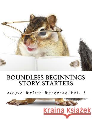 Story Starters: Single Writer Workbook Deborah Sevilla Samantha Sevilla Jessica Sevilla 9781519583314