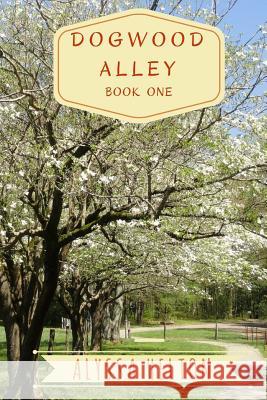 Dogwood Alley Alyssa Helton 9781519584427 Createspace Independent Publishing Platform