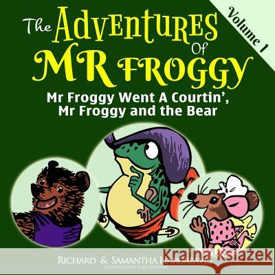 Mr Froggy Went A Courtin', Mr Froggy And The Bear Hargreaves, Samantha 9781519584830