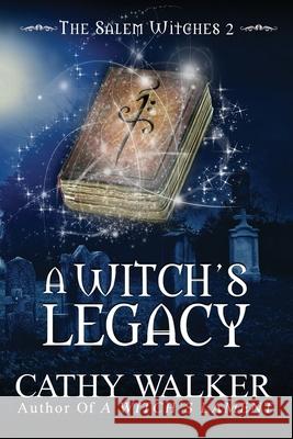 A Witch's Legacy Cathy Walker 9781519588197 Createspace Independent Publishing Platform