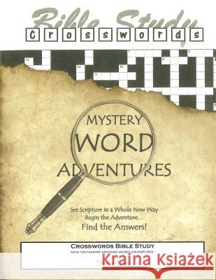 Crosswords Bible Study: Mystery Word Adventures - New Testament Sharon Lanz 9781519588494 Createspace Independent Publishing Platform