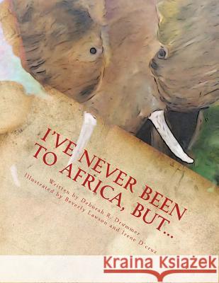 I've Never Been to Africa, but... Lawson, Beverly 9781519590084 Createspace Independent Publishing Platform