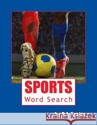 Sports: Word Search R. J. Foster Richard B. Foster 9781519591777 Createspace Independent Publishing Platform