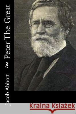 Peter The Great Abbott, Jacob 9781519592682 Createspace Independent Publishing Platform
