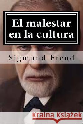 El malestar en la cultura Freud, Sigmund 9781519595539 Createspace Independent Publishing Platform