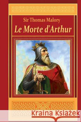 Le Morte d'Arthur Malory, Thomas 9781519595973