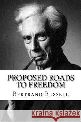 Proposed roads to freedom Russell, Bertrand 9781519596871