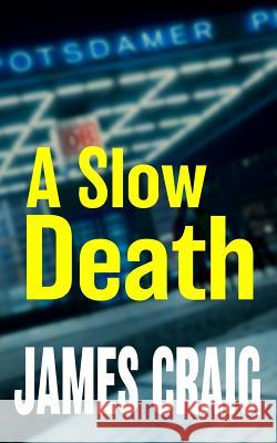 A Slow Death James Craig 9781519598080