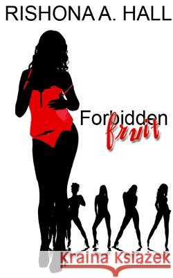 Forbidden Fruit Rishona a. Hall 9781519598905 Createspace Independent Publishing Platform