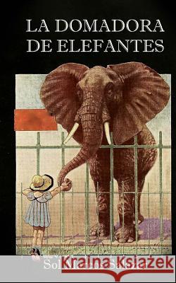 La domadora de elefantes Salazar, Sol Marcos 9781519599858