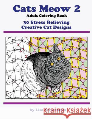 Cats Meow 2 Adult Coloring Book: 30 Stress Relieving Creative Cat Designs Lisa Strassheim 9781519601292 Createspace Independent Publishing Platform
