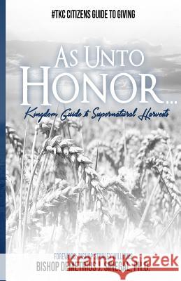 As Unto Honor: Guide To Financial integrity in Giving Sinegal, Demetrius J. 9781519603753 Createspace Independent Publishing Platform