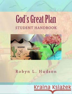 God's Great Plan Student Handbook: Student Handbook Robyn L. Hudson Mayra Sablon 9781519604262