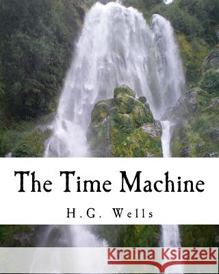 The Time Machine (Richard Foster Classics) H. G. Wells 9781519604675 Createspace Independent Publishing Platform