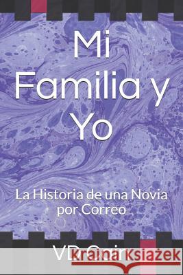 Mi Familia Y Yo: La Historia de Una Novia Por Correo VD Cain 9781519607454 Createspace Independent Publishing Platform