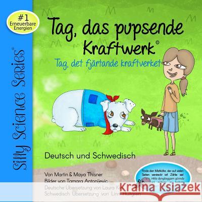 Tag, Das Pupsende Kraftwerk: Erneuebare Energien Martin Thisner 9781519609243 Createspace Independent Publishing Platform