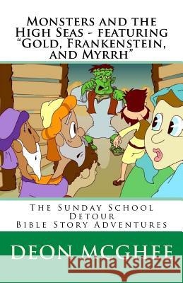 Monsters and the High Seas: Bible Story Adventures Deon P. McGhee 9781519610300 Createspace Independent Publishing Platform