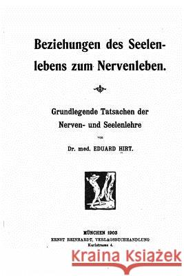 Beziehungen des Seelenlebens zum Nervenleben Hirt, Eduard 9781519611468