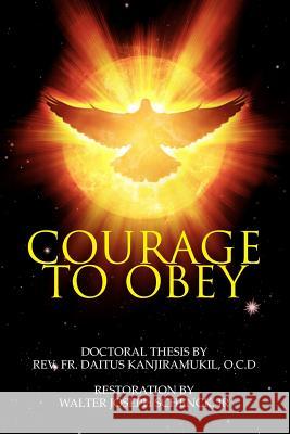 Courage To Obey Schenck Jr, Walter Joseph 9781519612892 Createspace Independent Publishing Platform