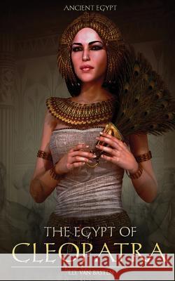 Ancient Egypt: The Egypt of Cleopatra T. D. Va 9781519614278 Createspace Independent Publishing Platform