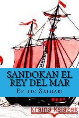 Sandokan El Rey Del Mar (Spanish Edition) Abreu, Yordi 9781519615695