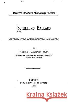 Schiller's ballads Johnson, Henry 9781519615947 Createspace Independent Publishing Platform