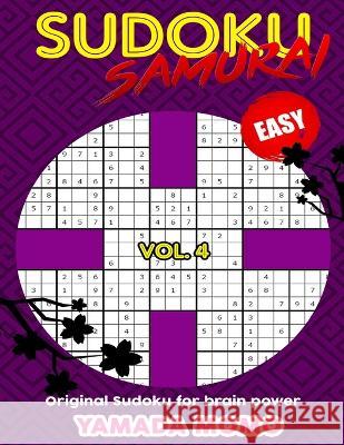 Sudoku Samurai Easy: Original Sudoku For Brain Power Vol. 4: Include 100 Puzzles Sudoku Samurai Easy Level Momo, Yamada 9781519616548